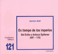 EN TIEMPO DE LOS IMPERIOS: DEL EXILIO A ANTÍOCO EPÍFANES (587-175) EN TIEMPO DE LOS IMPERIOS: DEL EXILIO A ANTÍOCO EPÍFANES (587-175)