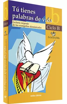 TÚ TIENES PALABRAS DE VIDA - CICLO B