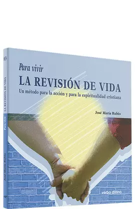 PARA VIVIR LA REVISIÓN DE VIDA PARA VIVIR LA REVISIÓN DE VIDA
