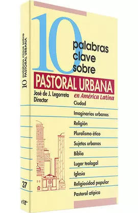 10 PALABRAS CLAVE SOBRE PASTORAL URBANA