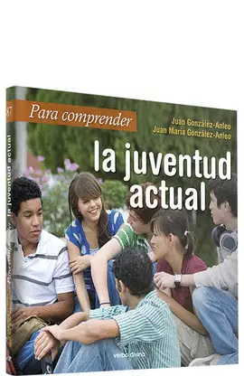 PARA COMPRENDER LA JUVENTUD ACTUAL