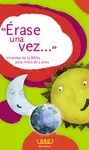 ÉRASE UNA VEZ... HISTORIAS DE LA BIBLIA PARA NIÑOS DE 5 AÑOS