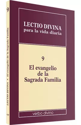 LECTIO DIVINA PARA LA VIDA DIARIA: EL EVANGELIO DE LA SAGRADA FAMILIA