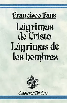 LÁGRIMAS DE CRISTO. LÁGRIMAS DE LOS HOMBRES