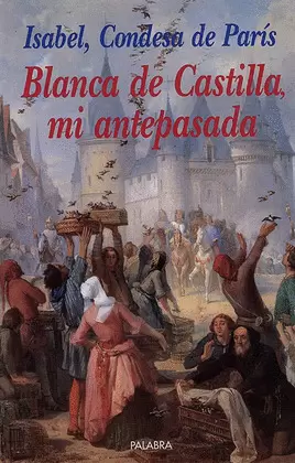 BLANCA DE CASTILLA, MI ANTEPASADA