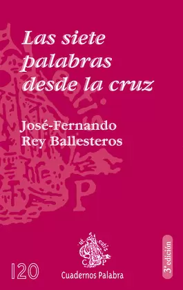 LAS SIETE PALABRAS DESDE LA CRUZ