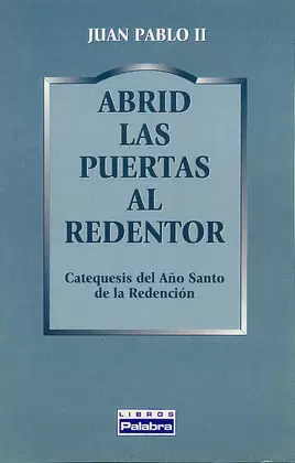 ABRID LAS PUERTAS AL REDENTOR