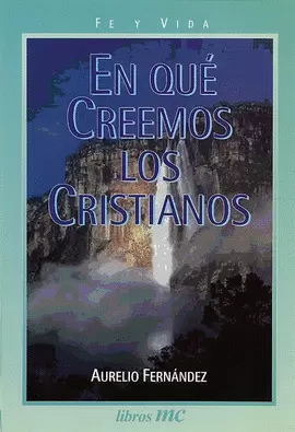 EN QUÉ CREEMOS LOS CRISTIANOS