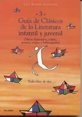 GUÍA DE CLÁSICOS DE LA LITERATURA INFANTIL Y JUVENIL. III