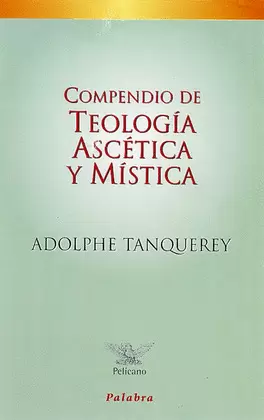 COMPENDIO DE TEOLOGÍA ASCÉTICA Y MÍSTICA