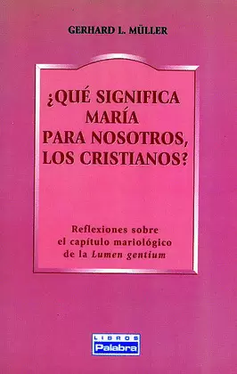 ¿QUÉ SIGNIFICA MARÍA PARA NOSOTROS, LOS CRISTIANOS?