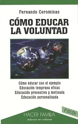 CÓMO EDUCAR LA VOLUNTAD CÓMO EDUCAR LA VOLUNTAD