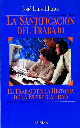 LA SANTIFICACIÓN DEL TRABAJO