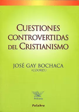 CUESTIONES CONTROVERTIDAS DEL CRISTIANISMO