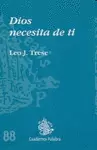 DIOS NECESITA DE TI