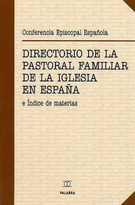 DIRECTORIO PASTORAL FAMILIAR DE LA IGLESIA EN ESPAÑA