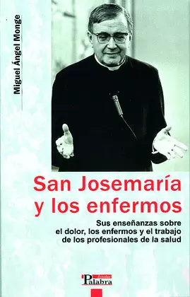 SAN JOSEMARÍA Y LOS ENFERMOS