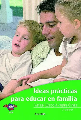 IDEAS PRÁCTICAS PARA EDUCAR EN FAMILIA