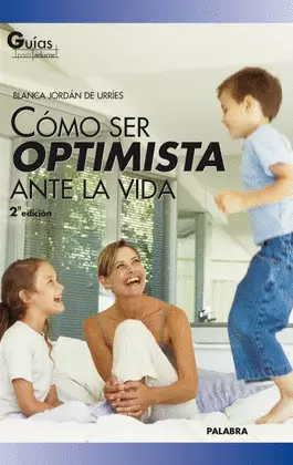 COMO SER OPTIMISTA ANTE LA VIDA