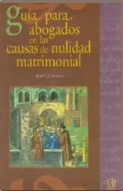 GUÍA PARA ABOGADOS EN LAS CAUSAS DE NULIDAD MATRIMONIAL