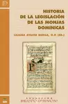 HISTORIA DE LA LEGISLACIÓN DE LAS MONJAS DOMINICAS HISTORIA DE LA LEGISLACIÓN DE LAS MONJAS DOMINICAS