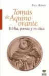 TOMÁS DE AQUINO ORANTE. BIBLIA, POESÍA Y MÍSTICA