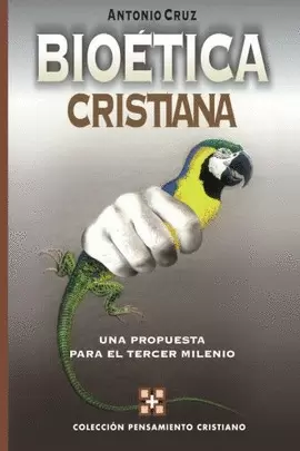 BIOÉTICA CRISTIANA: UNA PROPUESTA PARA EL TERCER MILENIO