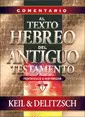 COMENTARIO AL TEXTO HEBREO DEL ANTIGUO TESTAMENTO VOL 1 (PENTATEUCO)