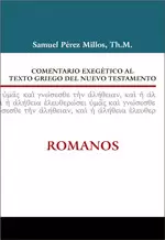 COMENTARIO EXEGÉTICO AL TEXTO GRIEGO DEL N.T - ROMANOS COMENTARIO EXEGÉTICO AL TEXTO GRIEGO DEL N.T - ROMANOS