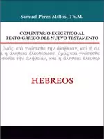 COMENTARIO EXEGÉTICO AL TEXTO GRIEGO DEL N.T - HEBREOS