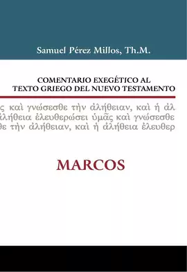 COMENTARIO EXEGÉTICO AL TEXTO GRIEGO DEL N.T.  MARCOS
