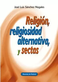RELIGIÓN, RELIGIOSIDAD ALTERNATIVA Y SECTAS