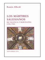 LOS MÁRTIRES SALESIANOS DE VALENCIA Y BARCELONA (1936-1938)