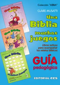 UNA BIBLIA, MUCHOS JUEGOS. GUÍA PEDAGÓGICA