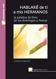 HABLARÉ DE TI A MIS HERMANOS. CICLO B