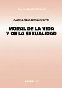 MORAL DE LA VIDA Y LA SEXUALIDAD MORAL DE LA VIDA Y LA SEXUALIDAD
