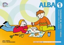 ALBA 1. CUADERNO DE NIÑOS Y NIÑAS (PRIMEROS AÑOS EN FAMILIA)