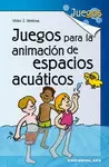 JUEGOS PARA LA ANIMACION DE ESPACIOS ACUATICOS