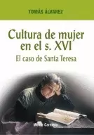 CULTURA DE MUJER EN EL S. XVI EL CASO DE SANTA TERESA DE JESÚS