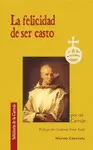 LA FELICIDAD DE SER CASTO