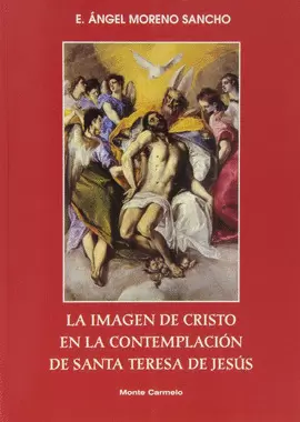 LA IMAGEN DE CRISTO EN LA CONTEMPLACIÓN DE SANTA TERESA DE JESÚS