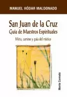 SAN JUAN DE LA CRUZ, GUÍA DE MAESTROS ESPIRITUALES. META, CAMINO