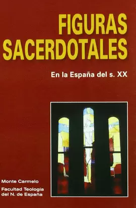 FIGURAS SACERDOTALES. EN LA ESPAÑA DEL S. XX