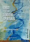 ESBOZO DE UNOS EJERCICIOS ESPIRITUALES ESBOZO DE UNOS EJERCICIOS ESPIRITUALES