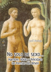 NO SOLO DE SEXO... HAMBRE, LÍBIDO Y FELICIDAD: LAS FORMAS DEL DESEO