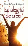 LA ALEGRÍA DE CREER LA ALEGRÍA DE CREER