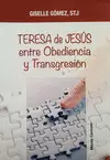TERESA DE JESÚS ENTRE OBEDIENCIA Y TRANSGRESIÓN