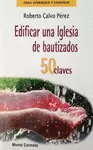 EDIFICAR UNA IGLESIA DE BAUTIZADOS. 50 CLAVES