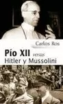 PIO XII VERSUS HITLER Y MUSSOLINI