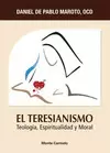 TERESIANISMO. TEOLOGIA, ESPIRITUALIDAD Y MORAL